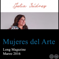 Julia Isidrez - Mujeres del Arte - Long Magazine - Marzo 2016